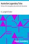 [Gutenberg 3833] • Australian Legendary Tales: folk-lore of the Noongahburrahs as told to the Piccaninnies